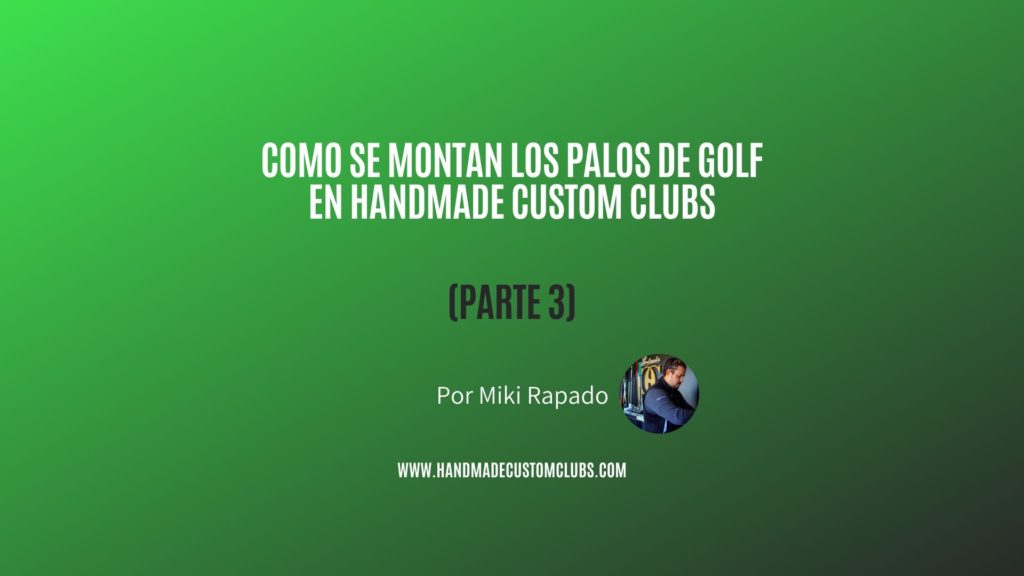 como se montan los palos de golf en HCC (2)